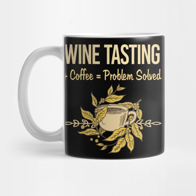 Problem Solved Coffee Wine Tasting by Happy Life